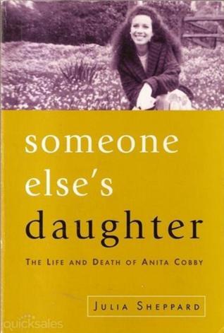 Someone else's Daughter: The Life and Death of Anita Cobby - Julia Sheppard