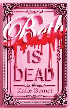 Beth Is Dead - Katie Bernet