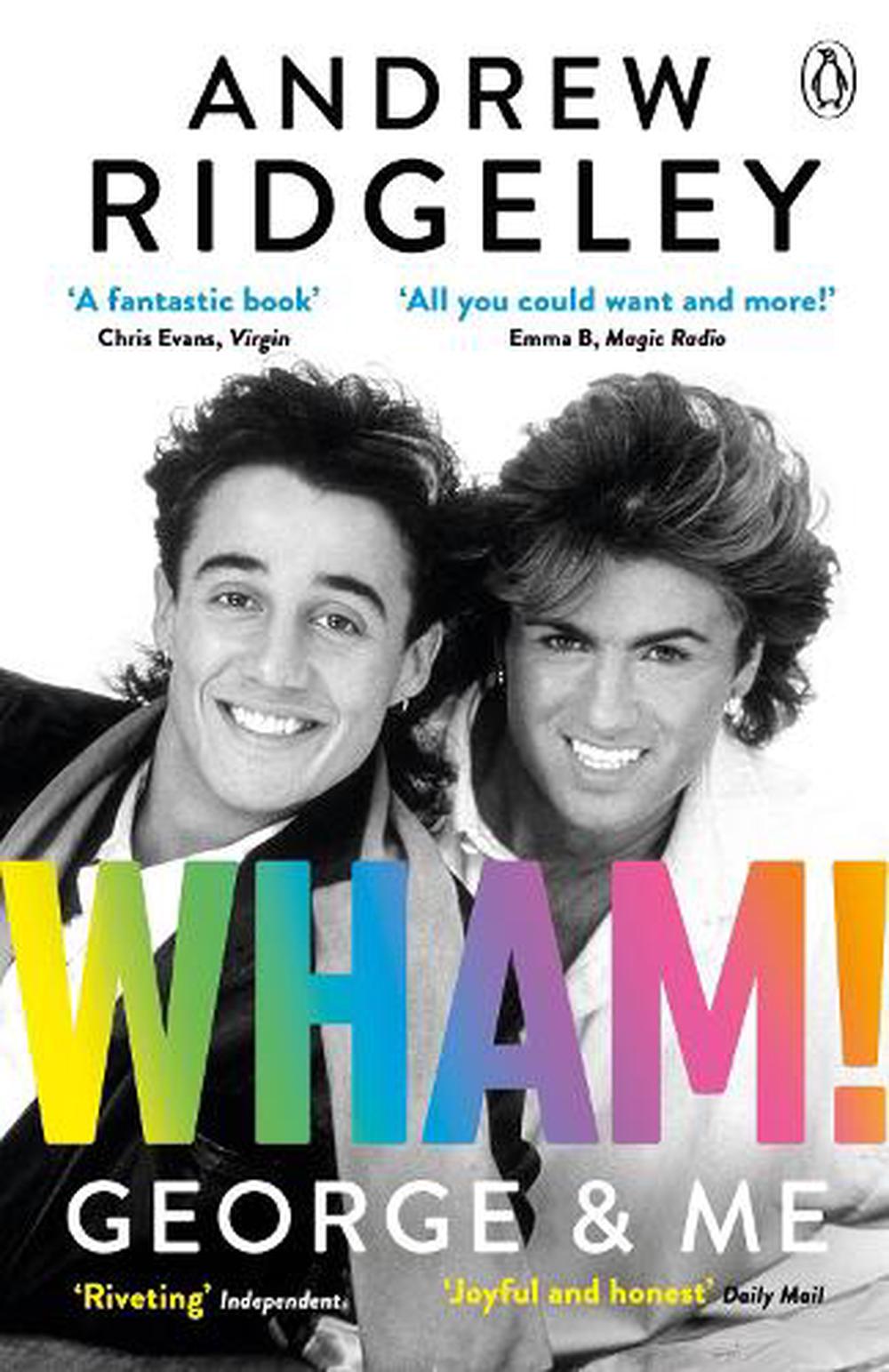 WHAM George and Me - Andrew Ridgeley