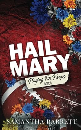 Hail Mary - Playing For Keeps Book 4 - Samantha Barrett