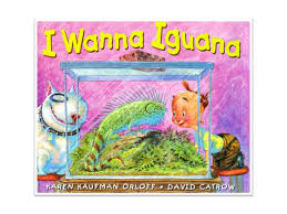 I Wanna Iguana - Karen Orloff