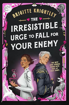 The Irresistible Urge To Fall For Your Enemy - Dearly Beloathed Book 1 - Brigitte Knightley