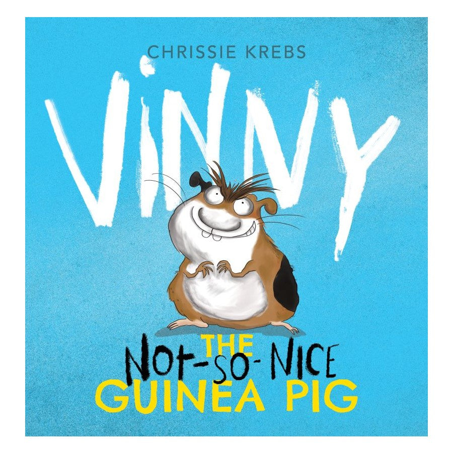 Vinny the (Not so nice) Guinea Pig - Chrissie Krebs
