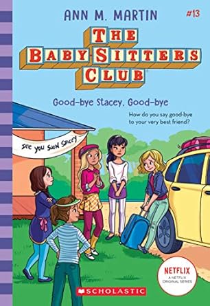 Good-Bye Stacey. Good-Bye - The Babysitters Club Book 13 - Ann M. Martin
