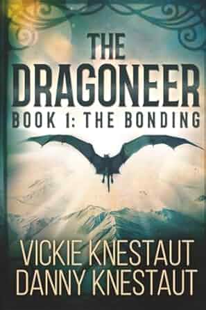 The Bonding - The Dragoneer Book 1 - Vickie Knestaut
