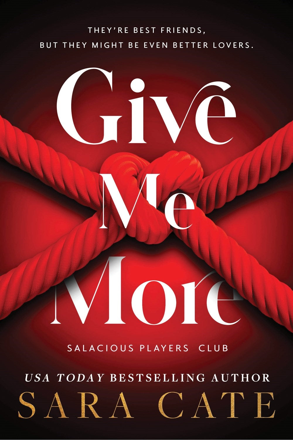 Give Me More - Salacious Players Club Book 3 - Sara Cate