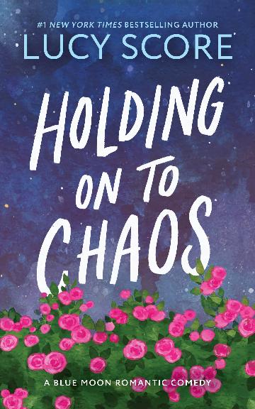 Holding On To Chaos - Lucy Score