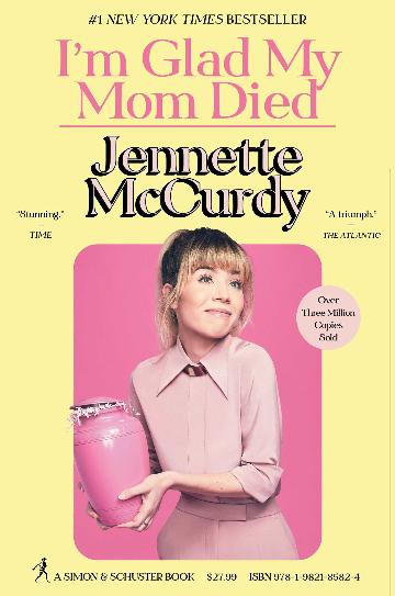 I'm Glad My Mum Died - Jennette McCurdy