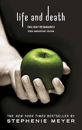Life And Death; Twilight Reimagined - Stephenie Meyer