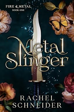 Metal Slinger - Fire & Metal Book 1 - Rachel Schneider