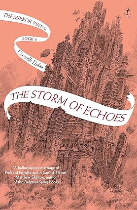 The Storm Of Echoes - The Mirror Visitor Book 4 - Christelle Dabos