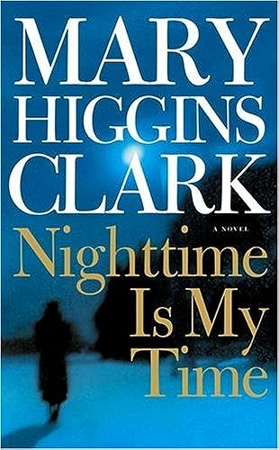 Nighttime Is My Time - Mary Higgins Clark