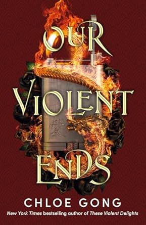 Our Violent Ends - Chloe Gong