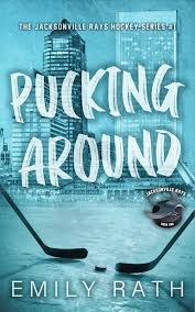Pucking Around - Jacksonville Rays Book 1 - Emily Rath