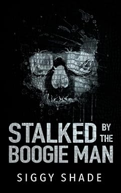 Stalked By The Boogie Man - Siggy Shade