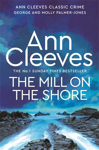 The Mill On The Shore - George And Molly Book 7 - Ann Cleeves