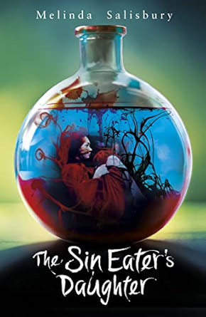 The Sin Eater's Daughter - Sin Eater's Daughter Book 1 - Melinda Salisbury