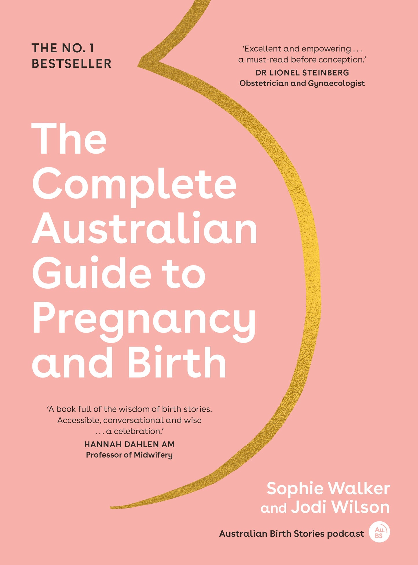 The Complete Australian Guide To Pregnancy and Birth - Sophie Walker