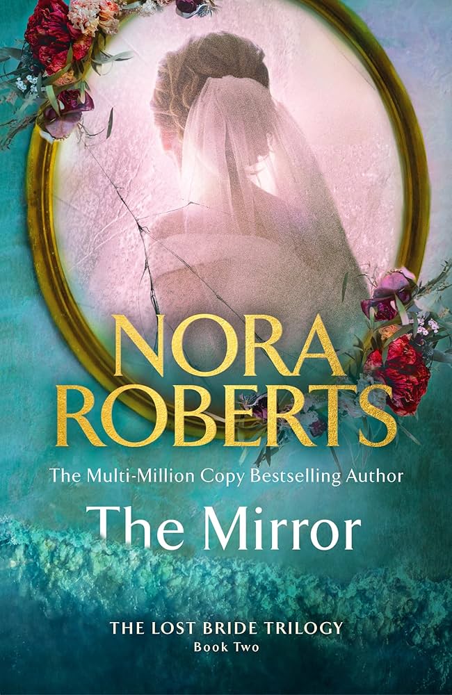 The Mirror - The Lost Bride Trilogy Book 2 - Nora Roberts