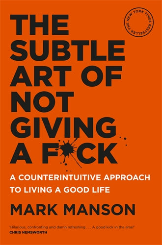 The Subtle Art of Not Giving a F*ck - Mark Manson