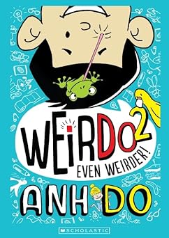 Even Weirder - Weirdo Book 2 - Anh Do