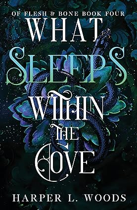 What Sleeps Within The Cove - Of Flesh & Fire Book 4 - Harper L. Woods