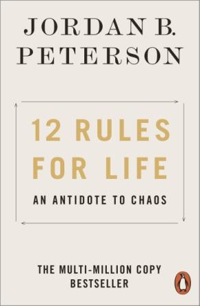 12 Rules for Life - Jordan B Peterson