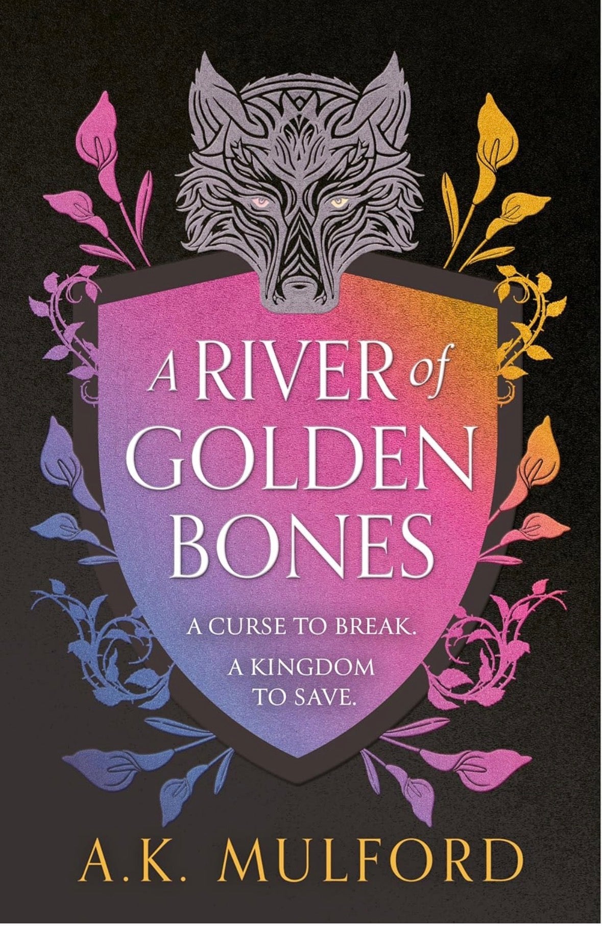 A River of Golden Bones - The Golden Court Book 1 - A.K. Mulford