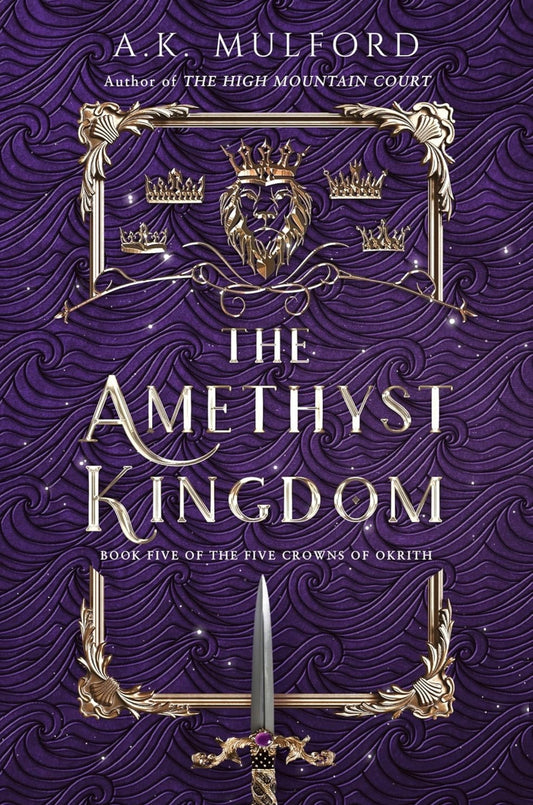 The Amethyst Kingdom - The Five Crowns Of Okrith Book 5 - A. K. Milford