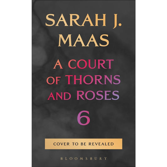 *Pre-Order* - ACOTAR Book 6 - Sarah J Maas