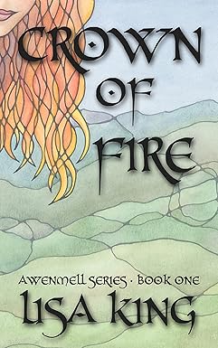 Crown Of Fire - Awenmell Series Book 1 - Lisa King