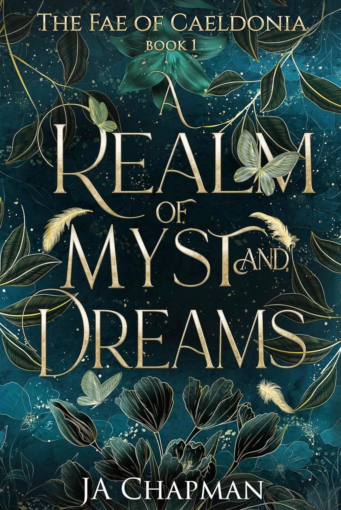 A Realm Of Myst and Dreams - The Fae Of Caeldonia Book 1 - Ja Chapman