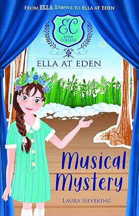 Musical Mystery - Ella At Eden Book 3 - Laura Sieveking