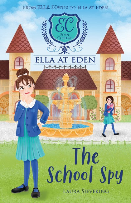 The School Spy - Ella At Eden Book 5 - Laura Sieveking
