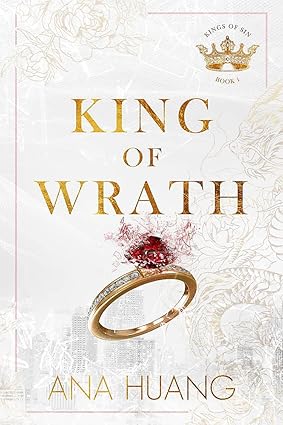 King Of Wrath - Kings Of Sin Book 1 - Ana Huang