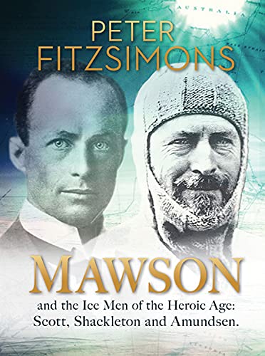 Mawson: and the Ice Men of the Heroic Age - Peter Fitzsimons [Used Book]
