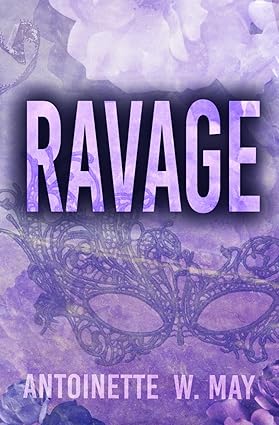 Ravage - Dark Desires Book 1 - Antoinette W. May