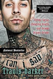 Can I Say: Living Large, Cheating Death and Drums Drums Drums - Travis Barker and Gavin Edwards