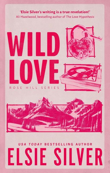 Wild Love Book 1 - Rose Hill - Elsie Silver