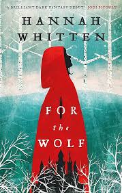 For the Wolf - Wilderwoods Book 1 - Hannah Whitten