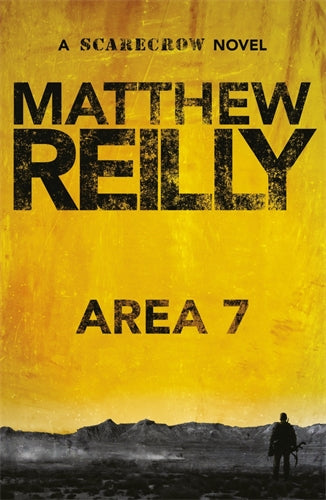 Area 7 - A Scarecrew Novel Book 2 - Matthew Reilly [Used Book]