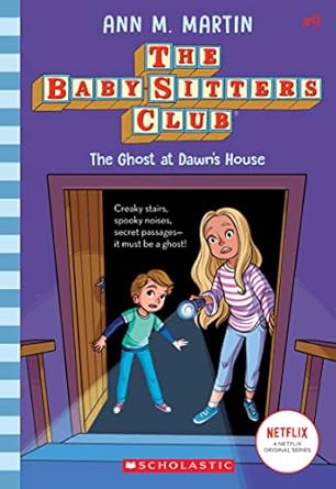 The Ghost At Dawn's House - The Babysitters Club Book 9 - Ann M. Martin