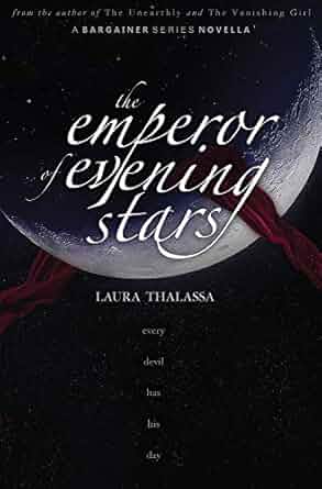 The Emperor Of Evening Stars - The Bargainer Series Novella - Laura Thalassa