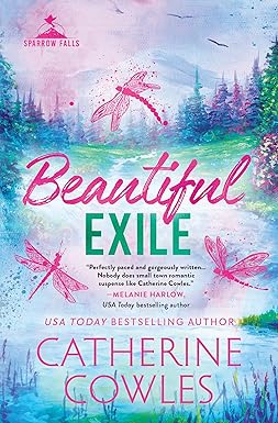 Beautiful Exile - Sparrow Falls Book 4 - Catherine Cowles