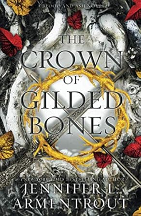 The Crown Of Gilded Bones - Blood And Ash Book 3 - Jennifer L. Armentrout