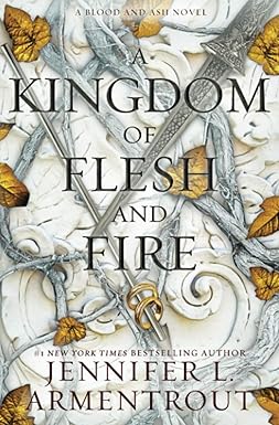 A Kingdom Of Flesh And Fire - Blood And Ash Book 2 - Jennifer L. Armentrout