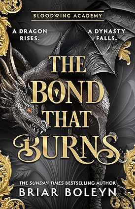 The Bond That Burns - Book 2 Bloodwing Academy - Briar Boleyn