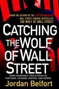 Catching The Wolf of Wall Street - Jordan Belfort [Used Book]