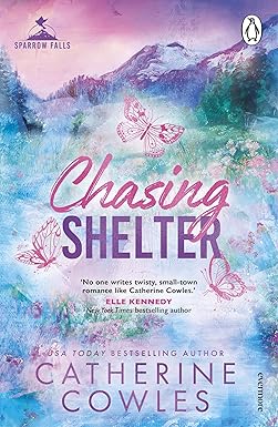 Chasing Shelter - Sparrow Falls Book 5 - Catherine Cowles