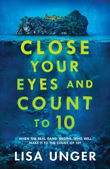 Close Your Eyes And Count To 10 - Lisa Unger